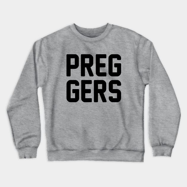 Preggers Crewneck Sweatshirt by Venus Complete